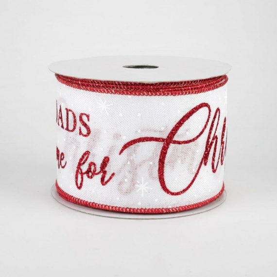 Fabric Ribbon |   2.5" Home For Christmas Ribbon: White (10 Yards) Fabric Ribbon Fabric Ribbon